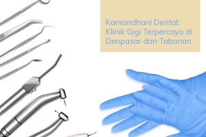 klinik dokter gigi terpercaya di denpasar dan tabanan