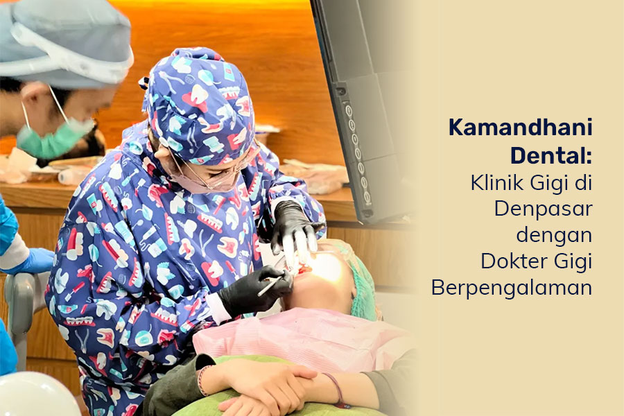 klinik dokter gigi pengalaman di denpasar
