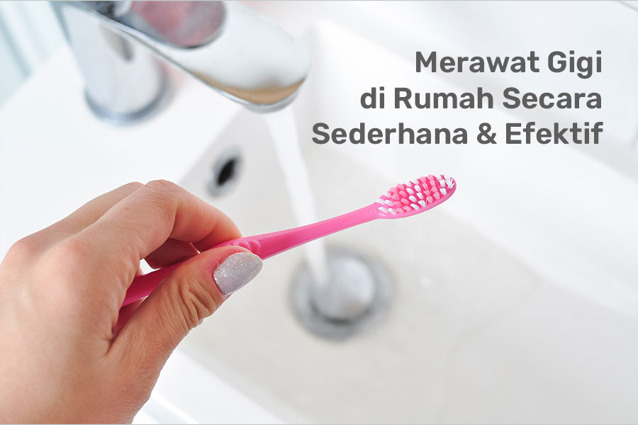 cara merawat gigi secara sederhana