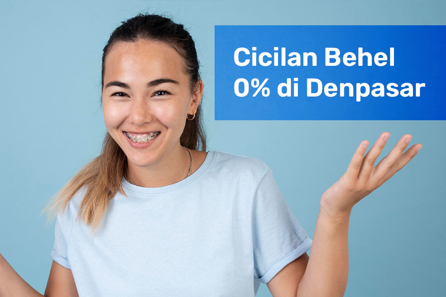 Cicilan pasang behel 0% di Denpasar