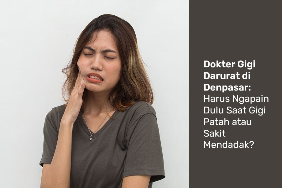 dokter gigi darurat denpasar